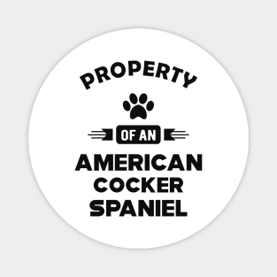 American Cocker Spaniel - Property of an american cocker spaniel Magnet